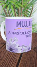 ARTE - CANECA DIA DAS MULHERES- FORÇA